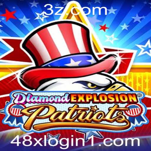 Descubra o Mundo de DiamondExplosionPatriots: O Jogo Revolucionário com 48x Login