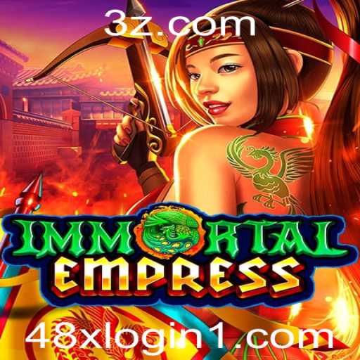 Descubra ImmortalEmpress: O Novo Jogo de Aventura com a Função 48x Login